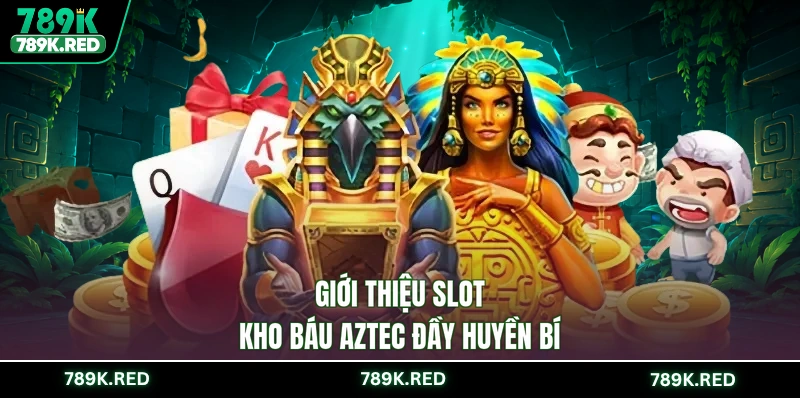 Giới thiệu slot kho báu Aztec đầy huyền bí